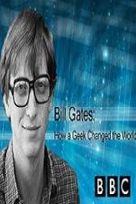 Watch BBC How A Geek Changed the World Bill Gates Primewire