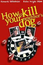 Watch How to Kill Your Neighbor\'s Dog Primewire