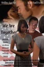 Watch We Are Together Primewire