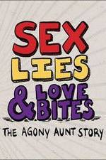 Watch Sex, Lies & Love Bites: The Agony Aunt Story Primewire