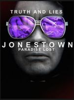 Watch Truth and Lies: Jonestown, Paradise Lost Primewire