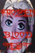 Watch Frozen Blood Test Primewire