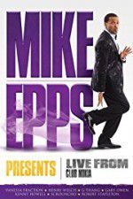 Watch Mike Epps Presents: Live from Club Nokia Primewire