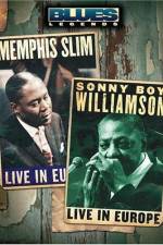 Watch Blues Legends - Memphis Slim and Sonny Boy Williamson Live in Europe Primewire