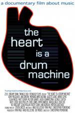 Watch The Heart Is a Drum Machine Primewire