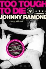 Watch Too Tough to Die: A Tribute to Johnny Ramone Primewire