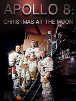 Watch Apollo 8: Christmas at the Moon Primewire