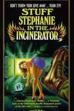 Watch Stuff Stephanie in the Incinerator Primewire