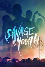 Watch Savage Youth Primewire