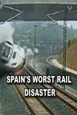 Watch Spain's Worst Rail Disaster Primewire