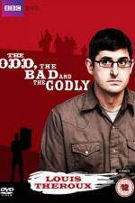 Watch Louis Theroux The Odd The Bad And The Godly Primewire