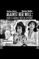 Watch Against Her Will: The Carrie Buck Story Primewire