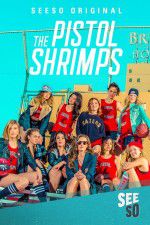 Watch The Pistol Shrimps Primewire