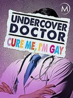 Watch Undercover Doctor: Cure me, I\'m Gay Primewire