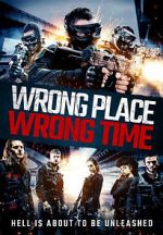 Watch Wrong Place, Wrong Time Primewire