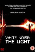 Watch White Noise 2: The Light Primewire