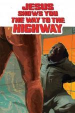 Watch Jesus Shows You the Way to the Highway Primewire