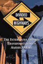 Watch Divided Highways: The Interstates and the Transformation of American Life Primewire
