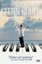 Watch Thirty Two Short Films About Glenn Gould Primewire