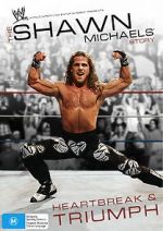 Watch The Shawn Michaels Story: Heartbreak and Triumph Primewire
