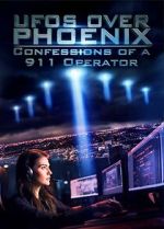 Watch UFOs Over Phoenix: Confessions of a 911 Operator Primewire