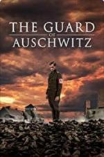 Watch The Guard of Auschwitz Primewire