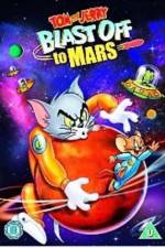 Watch Tom and Jerry Blast Off to Mars! Primewire