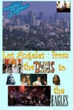 Watch Hotel California: LA from The Byrds to The Eagles Primewire
