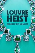Watch Louvre Heist: Minute by Minute (TV Special 2025) Primewire