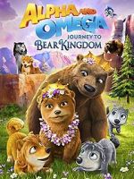 Watch Alpha and Omega: Journey to Bear Kingdom (Short 2017) Primewire