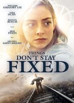 Watch Things Don\'t Stay Fixed Primewire