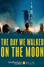Watch The Day We Walked On The Moon Primewire