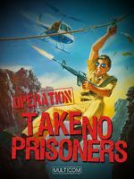 Watch Operation: Take No Prisoners Primewire