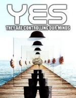 Watch Yes They are Controlling Our Minds Primewire
