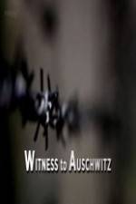 Watch BBC - Witness to Auschwitz Primewire