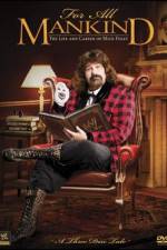 Watch WWE: For All Mankind- The Life and Career of Mick Foley Primewire