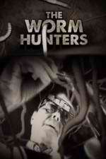 Watch The Worm Hunters Primewire