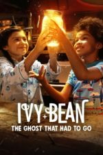 Watch Ivy + Bean: The Ghost That Had to Go Primewire