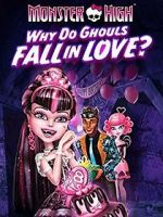 Watch Monster High: Why Do Ghouls Fall in Love? Primewire