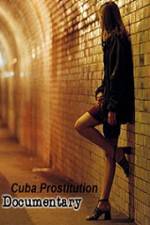 Watch Cuba Prostitution Documentary Primewire