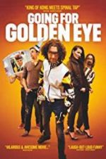 Watch Going for Golden Eye Primewire