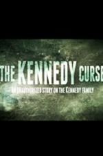 Watch The Kennedy Curse: An Unauthorized Story on the Kennedys Primewire