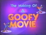 Watch The Making of \'A Goofy Movie\' (TV Short 1995) Primewire