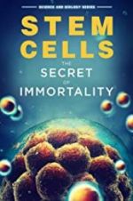 Watch Stem Cells: The Secret to Immortality Primewire