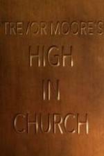 Watch Trevor Moore: High in Church Primewire