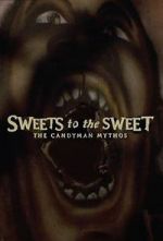 Watch Sweets to the Sweet: The Candyman Mythos Primewire