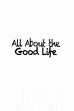 Watch All About The Good Life Primewire
