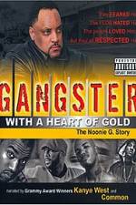Watch Gangster with a Heart of Gold The Noonie G Story Primewire