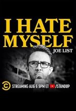 Watch Joe List: I Hate Myself Primewire