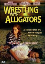 Watch Wrestling with Alligators Primewire